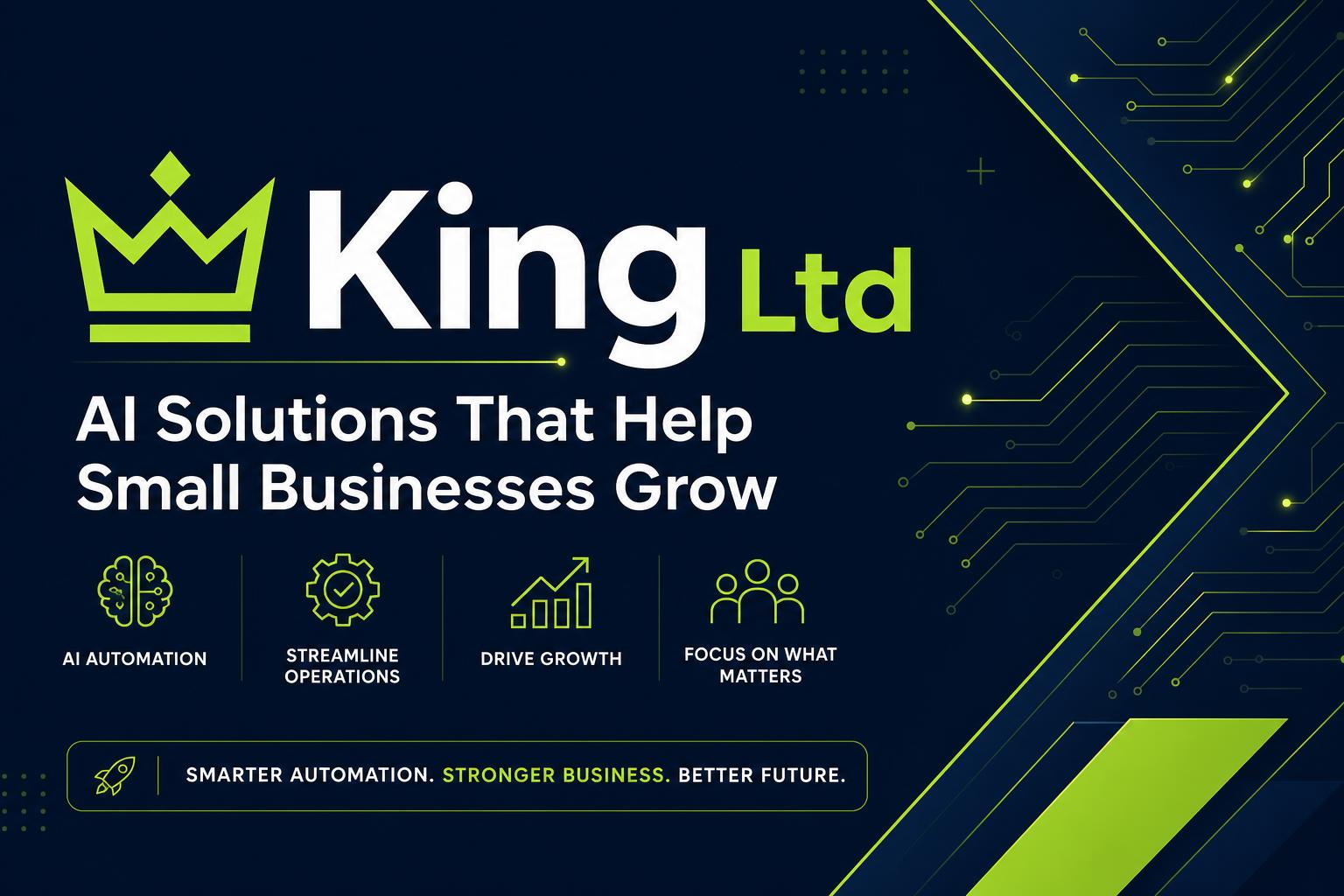 King Ltd | AI Automation Agency for Small Businesses